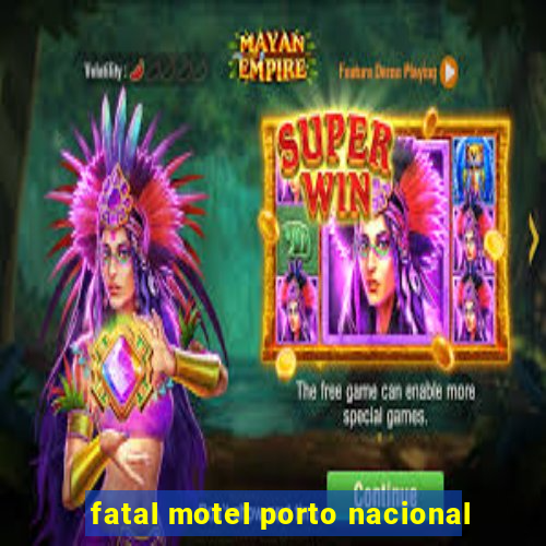 fatal motel porto nacional